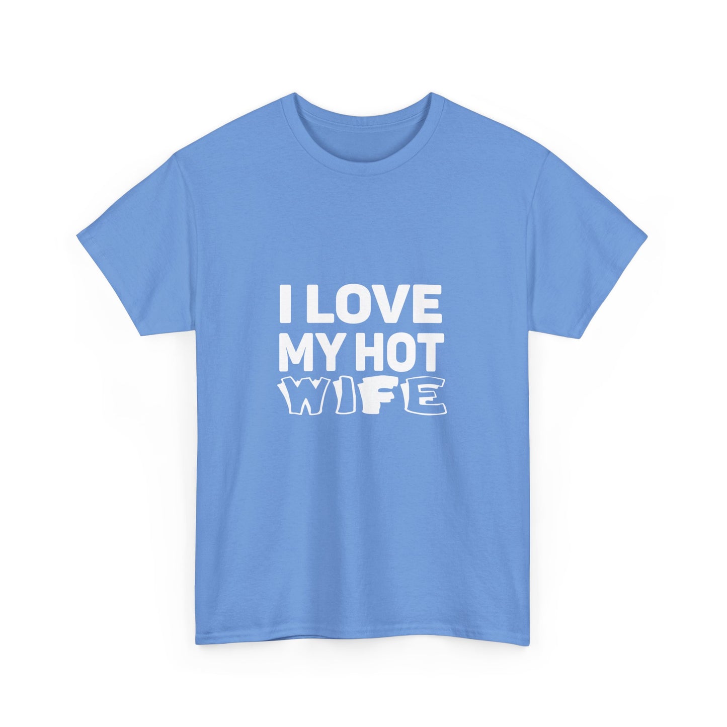 I Love My Hot Wife Shirt, Graphic Tee, Funny Couple Gift, Anniversary Present, Casual Wear, Unisex Love Tee