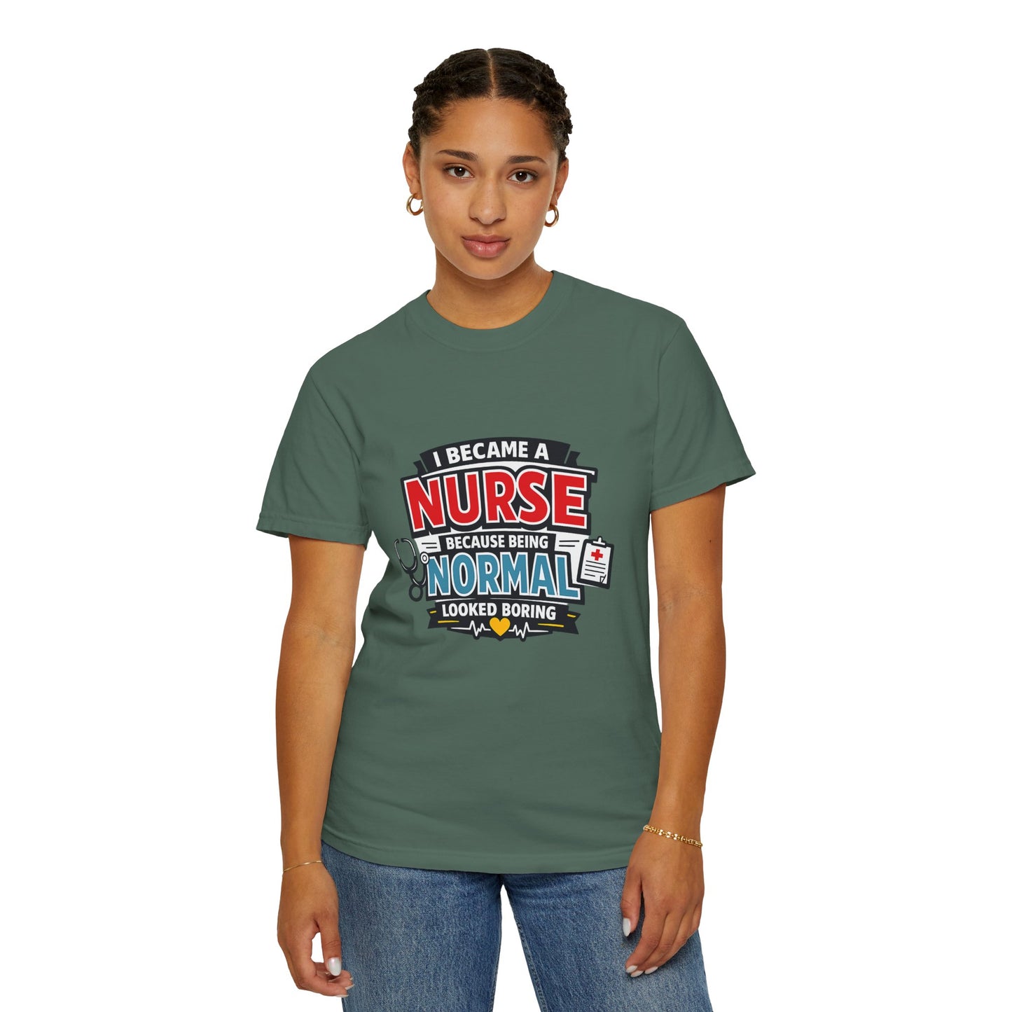 Nurse T-Shirt – "I Became a Nurse Because Being Normal Looked Boring" Funny Medical Tee