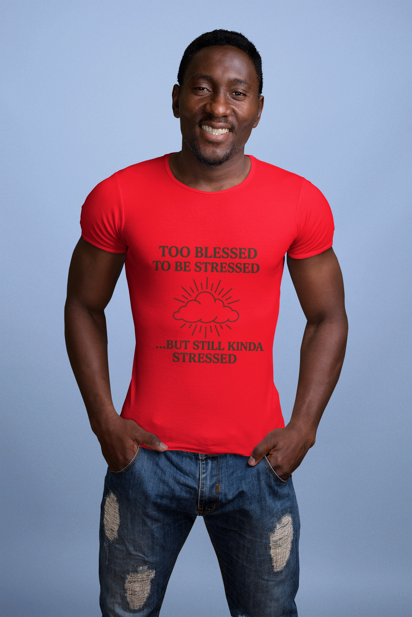 Funny Unisex T-Shirt: "Too Blessed to Be Stressed" - Perfect Gift for Stress Relief, Casual Wear, Relaxation, Self-Care, Humor