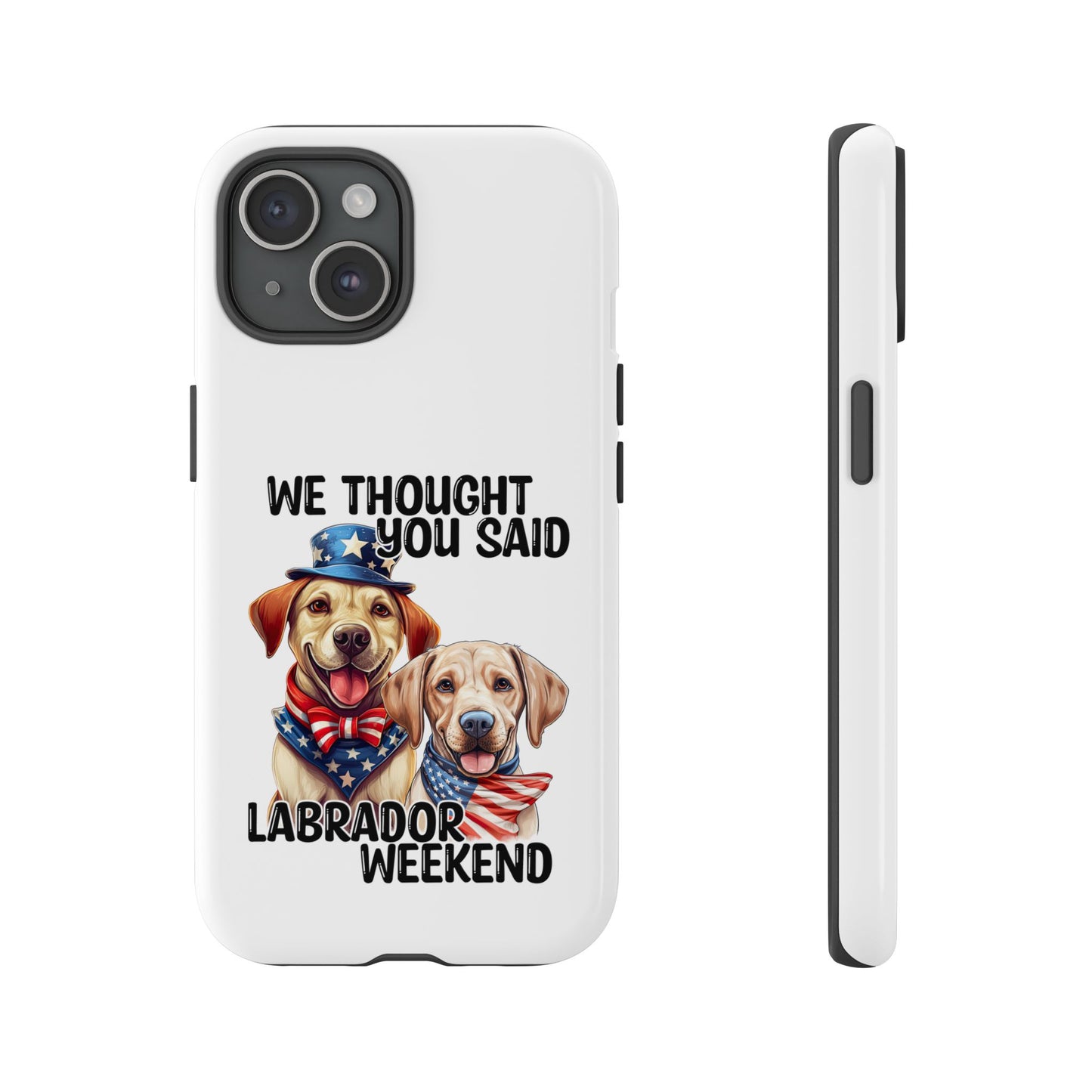 Labrador Weekend Phone Case - Fun Dog Lover Gift, Pet Memorial, Personalized, Unique Design, Patriotic Accessories