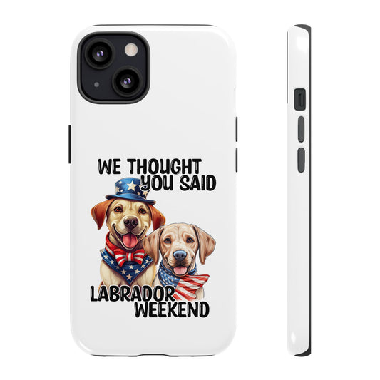 Labrador Weekend Phone Case - Fun Dog Lover Gift, Pet Memorial, Personalized, Unique Design, Patriotic Accessories
