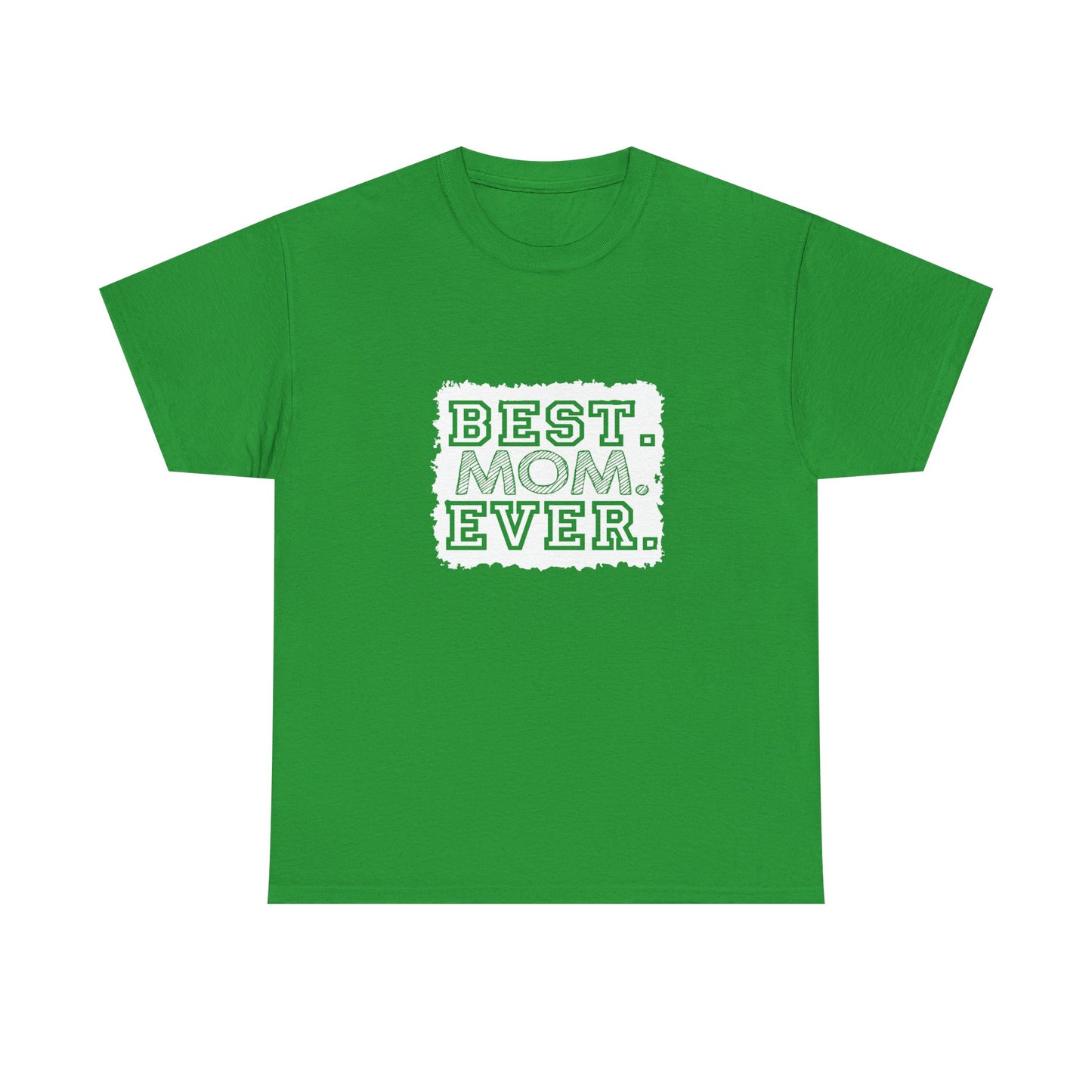 Best Mom Ever Unisex Tee - Perfect Gift for Mother's Day, Birthday, Family Events, Casual Wear, Gifts for Moms