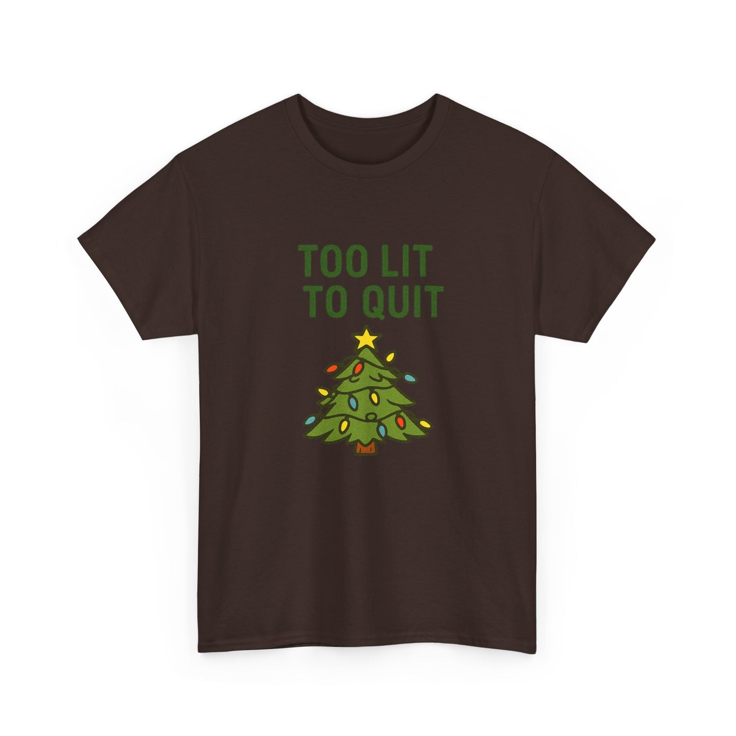 Too Lit to Quit Christmas Tee