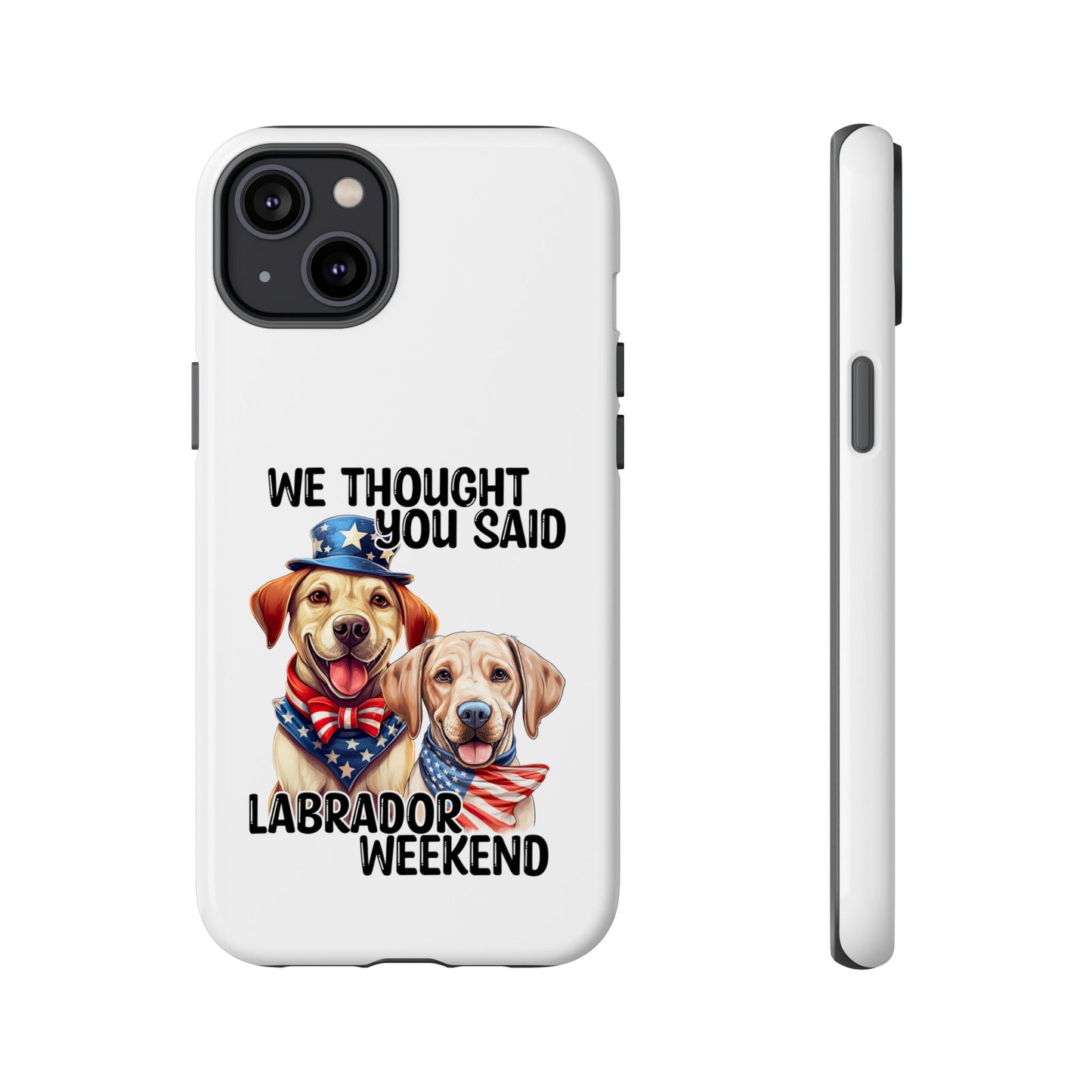 Labrador Weekend Phone Case - Fun Dog Lover Gift, Pet Memorial, Personalized, Unique Design, Patriotic Accessories