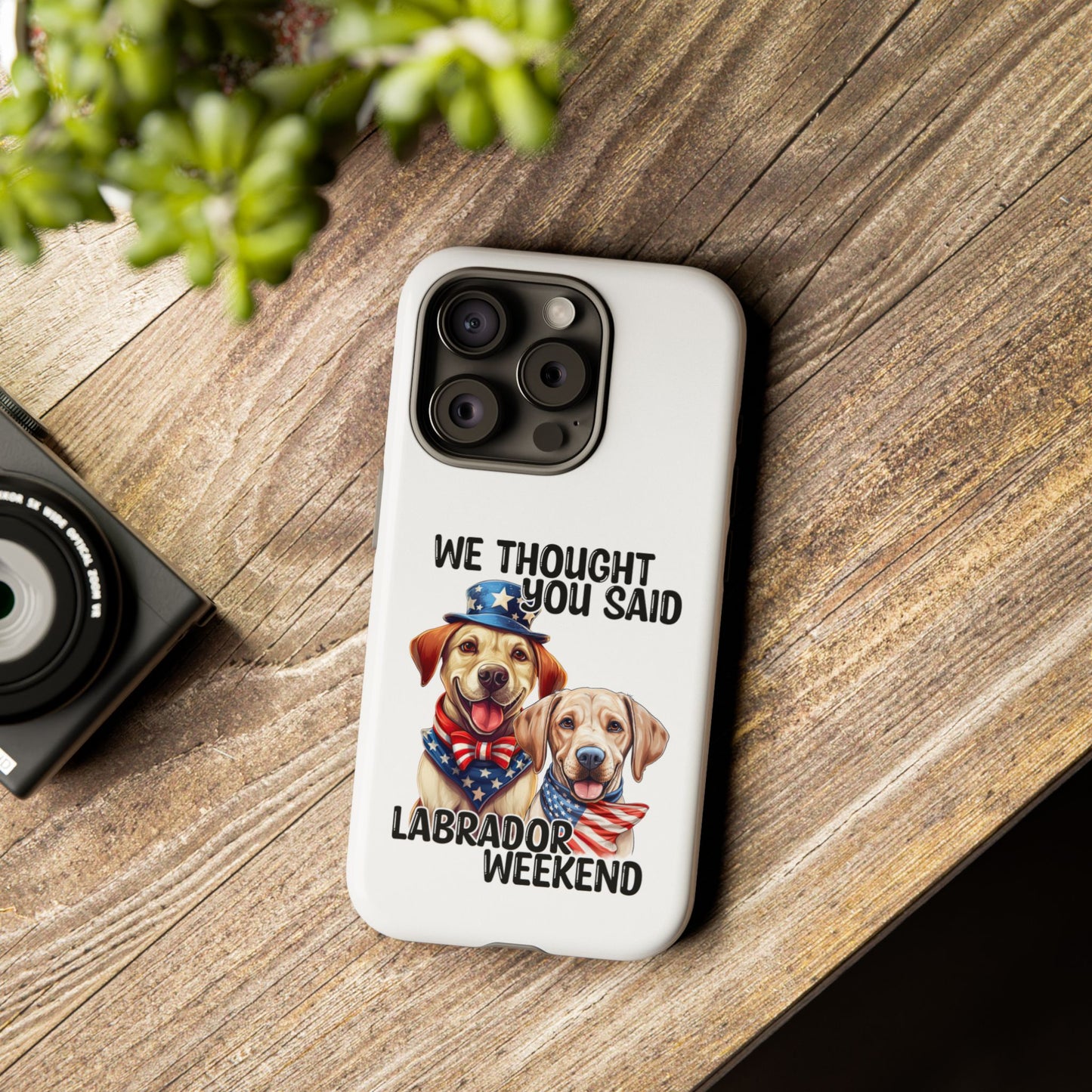 Labrador Weekend Phone Case - Fun Dog Lover Gift, Pet Memorial, Personalized, Unique Design, Patriotic Accessories