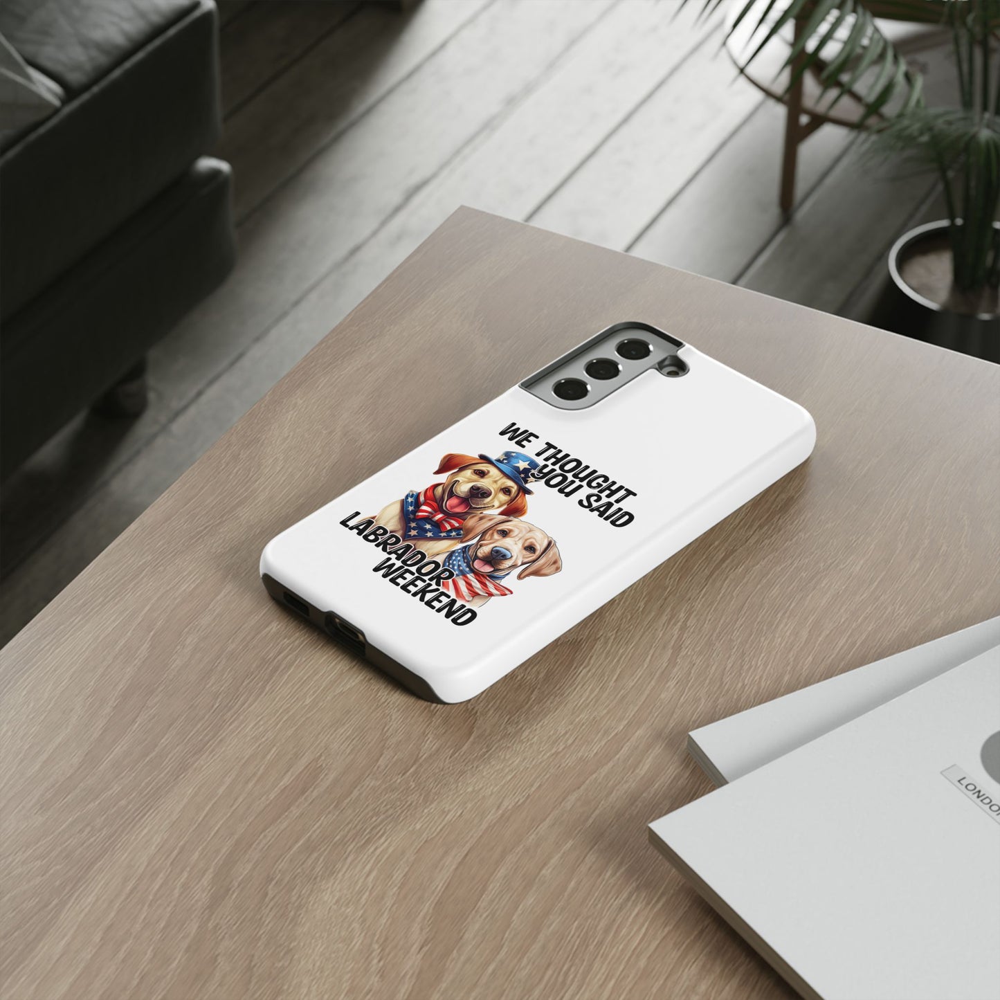 Labrador Weekend Phone Case - Fun Dog Lover Gift, Pet Memorial, Personalized, Unique Design, Patriotic Accessories