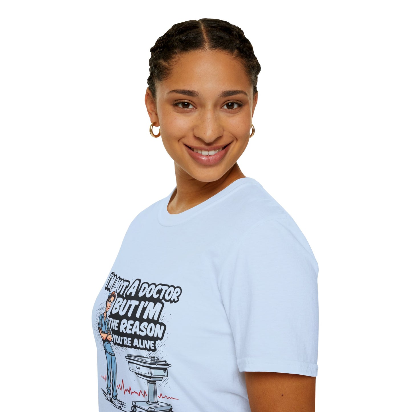 "I'm Not A Doctor But I'm The Reason You're Alive" Unisex T-Shirt - Perfect Gift for Healthcare Workers, Fun Medical Tee, Nurse [...]