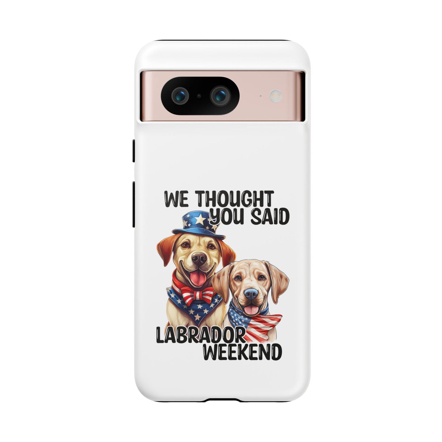 Labrador Weekend Phone Case - Fun Dog Lover Gift, Pet Memorial, Personalized, Unique Design, Patriotic Accessories