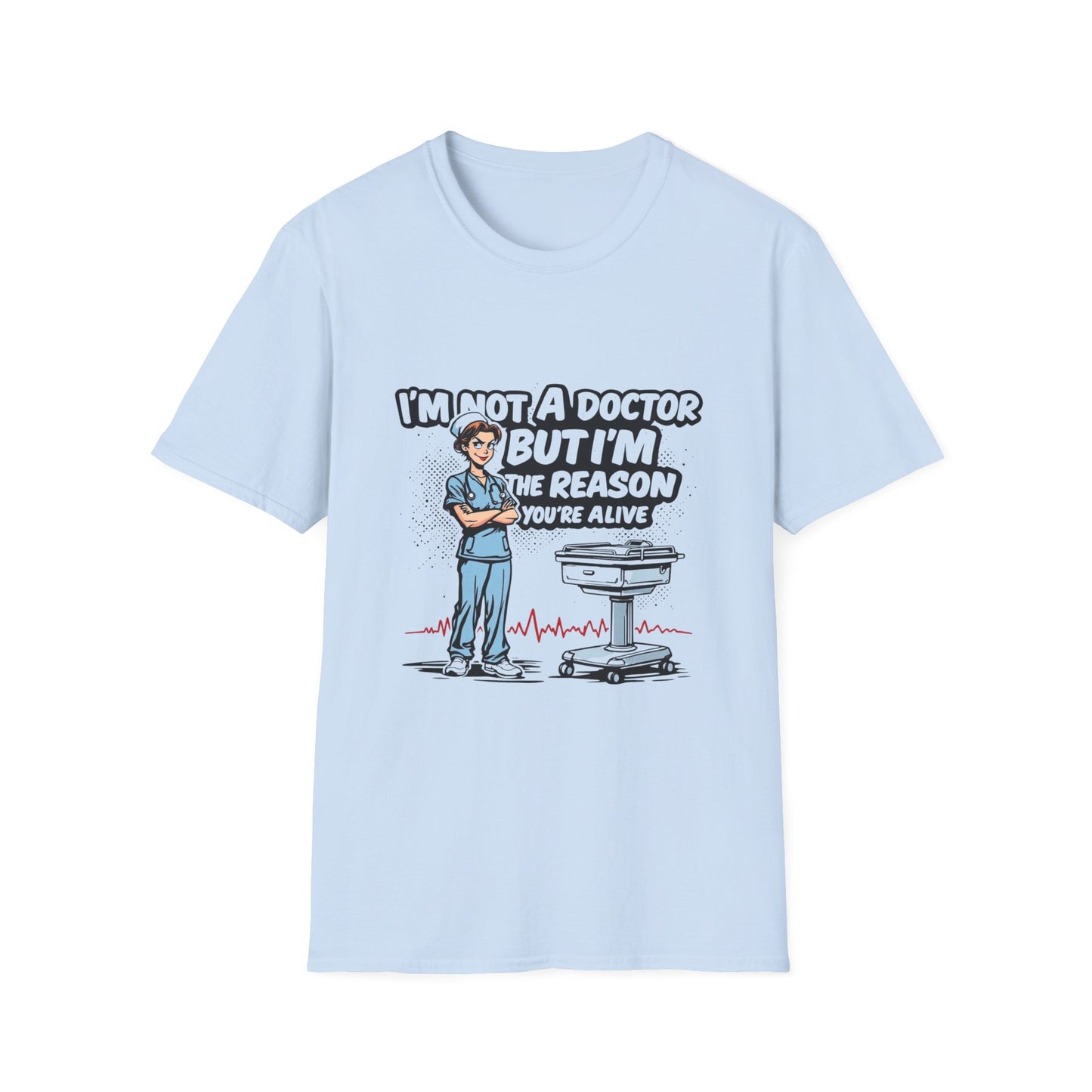 "I'm Not A Doctor But I'm The Reason You're Alive" Unisex T-Shirt - Perfect Gift for Healthcare Workers, Fun Medical Tee, Nurse [...]