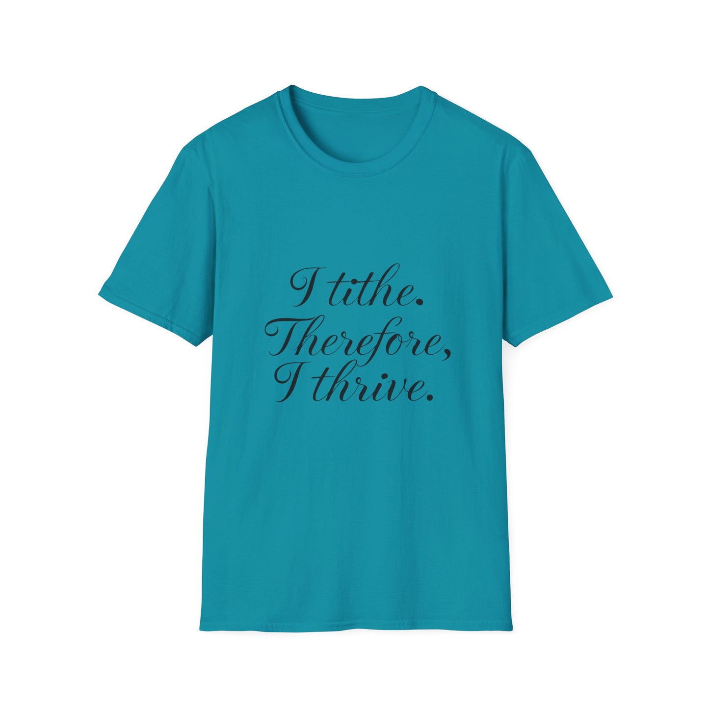 Inspirational Quote T-Shirt - I Tithe Therefore I Thrive - Casual Wear, Gift for Spiritual Growth, Faith Based Apparel, Motivational Tee