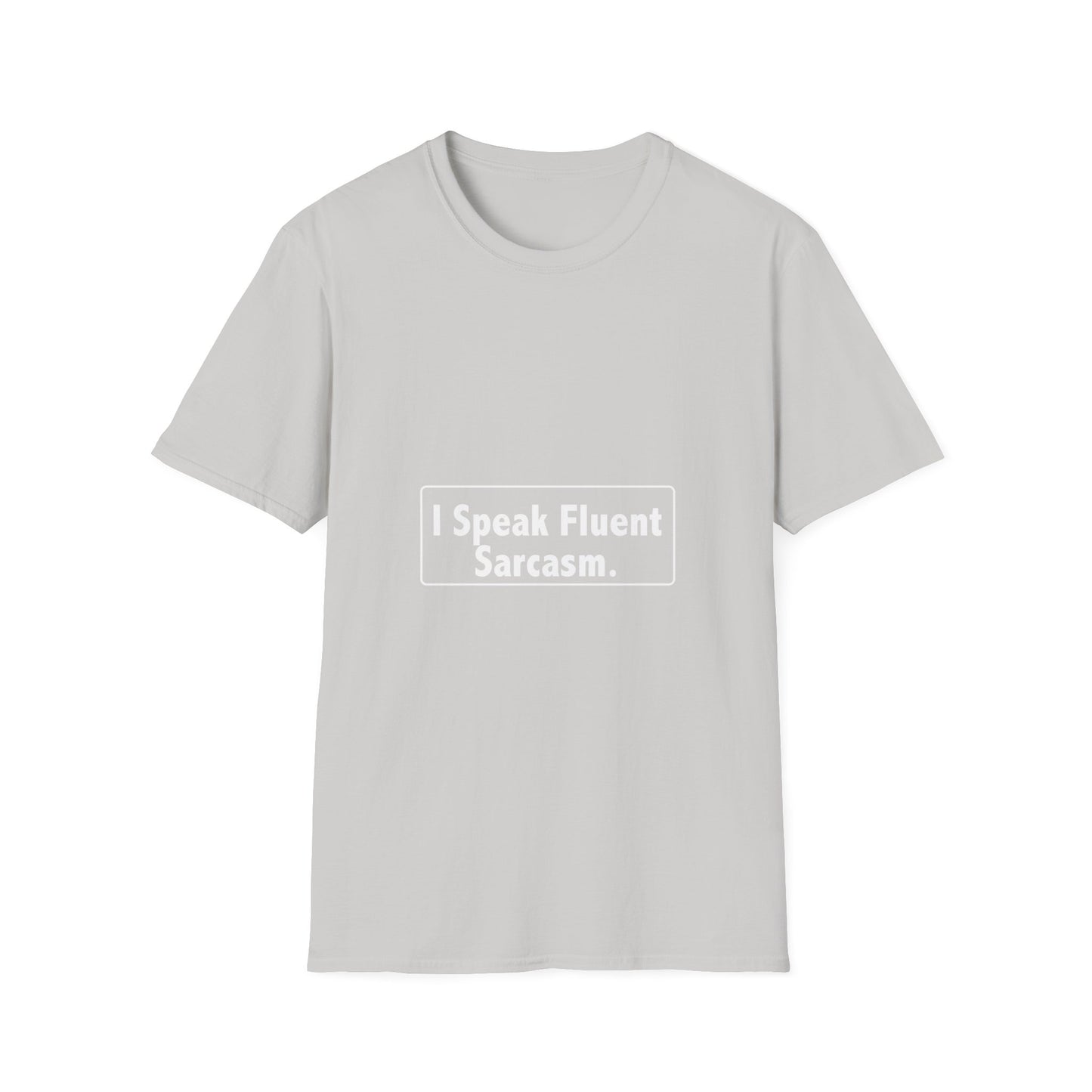 I speak fluent Sarcasm - Sarcastic Humor T-Shirt | Funny Gift for Friends, Casual Wear, Birthday Present, Unisex Graphic Tee, Sarcasm Clothing