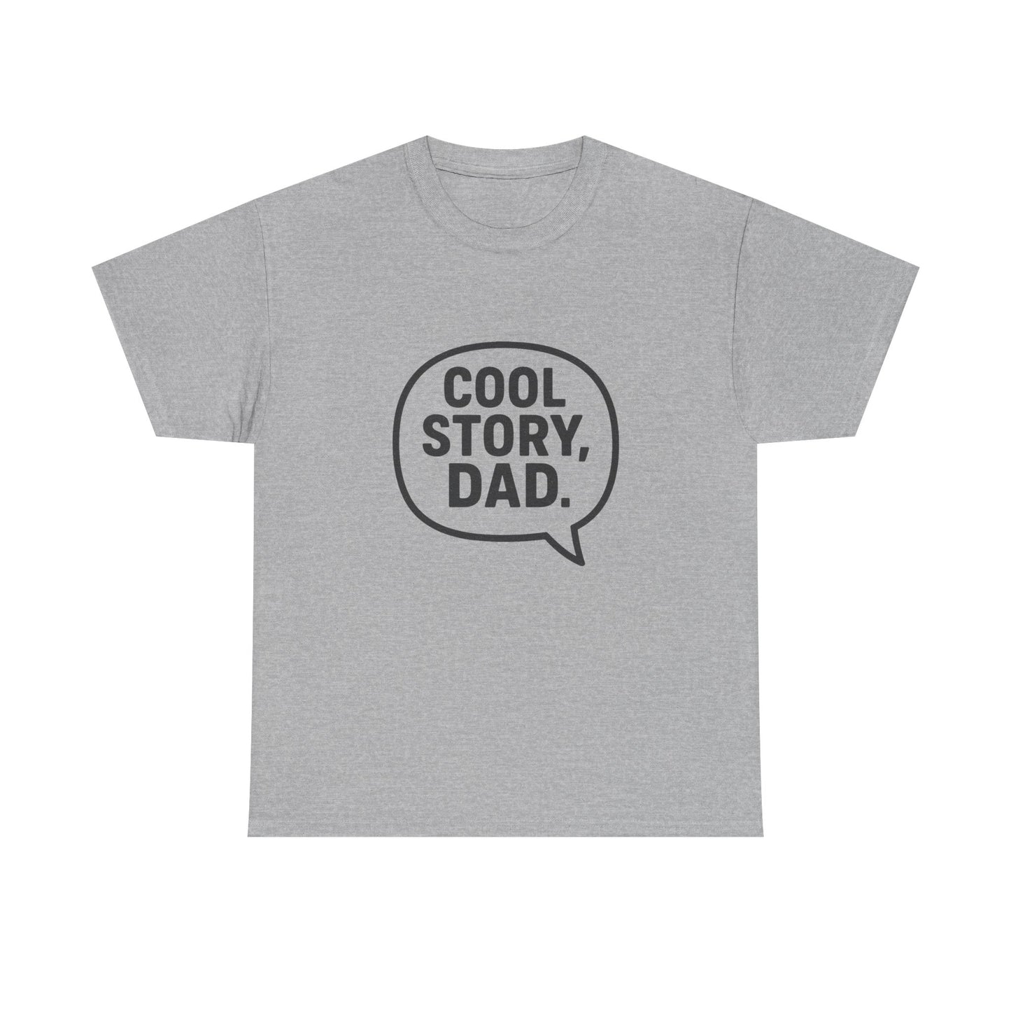 Cool Story Dad Tee | Father's Day Gift, Dad Humor Shirt, Unisex Statement Tee, Casual Gift for Him, Funny Graphic Tee