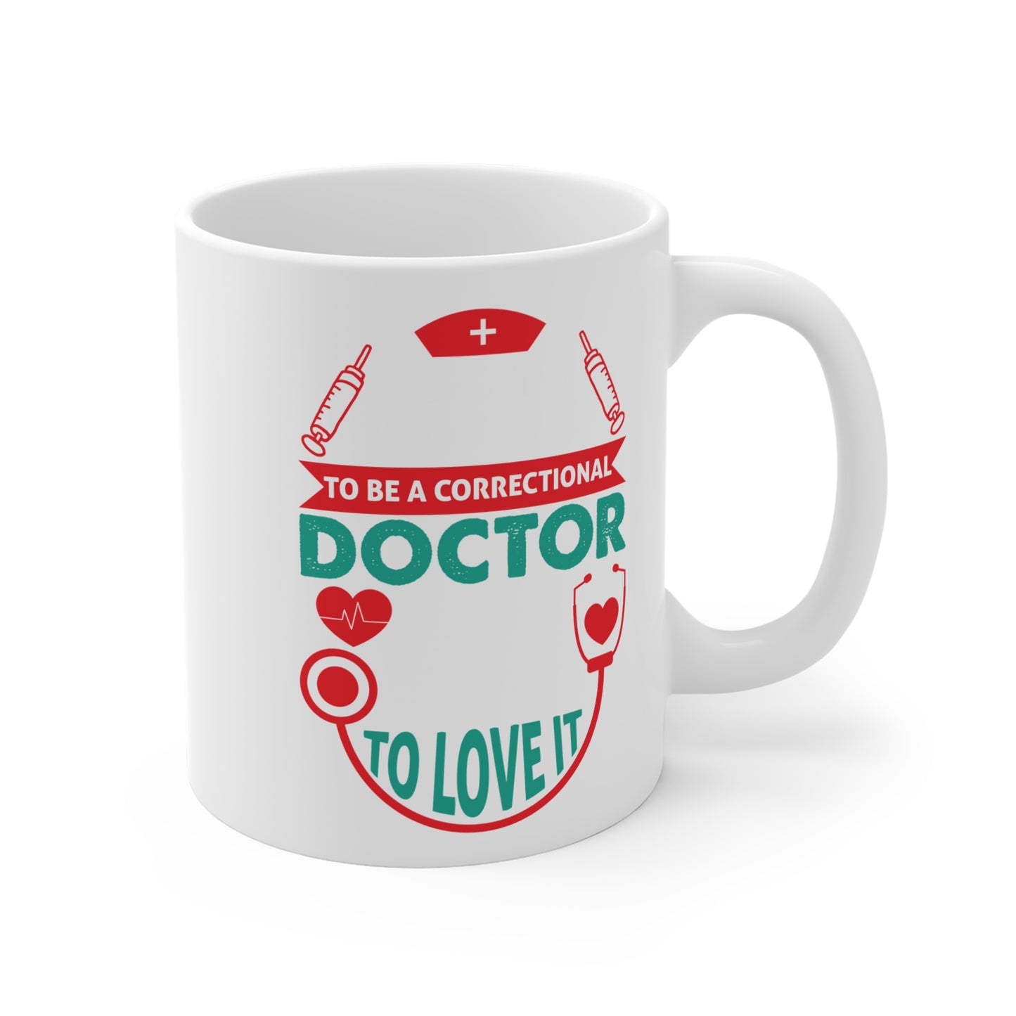 Correctional Doctor Ceramic Mug - Perfect Gift for Medical Professionals, Coffee Lovers, Graduation, Doctor Appreciation, Healthcare Humor