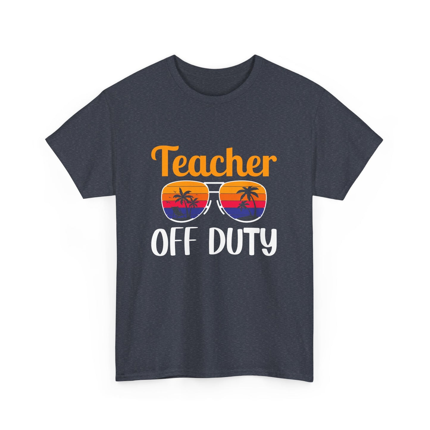 Teacher Off Duty Graphic Tee, Summer Teacher Shirt, Vacation Style, Gift for Educators, Relaxed Fit T-Shirt