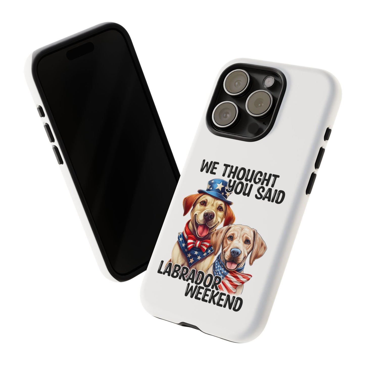 Labrador Weekend Phone Case - Fun Dog Lover Gift, Pet Memorial, Personalized, Unique Design, Patriotic Accessories