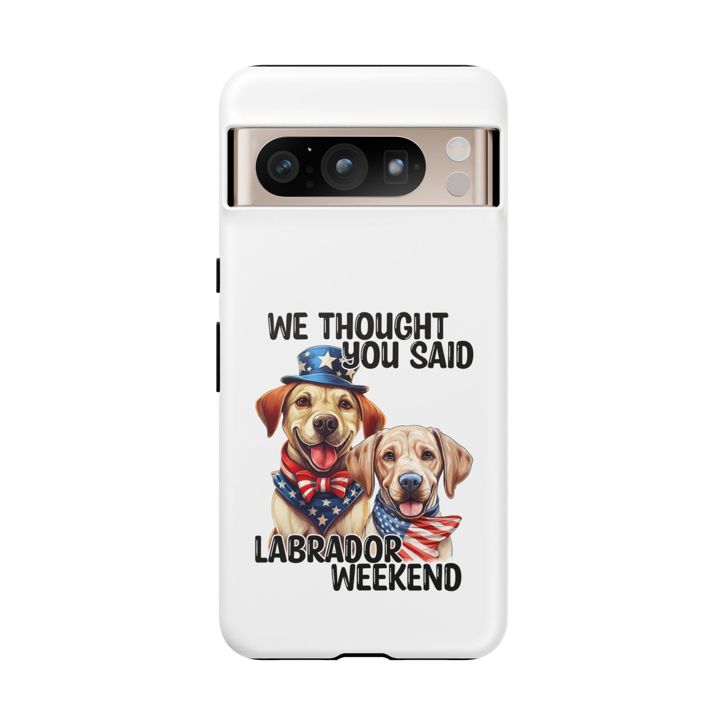 Labrador Weekend Phone Case - Fun Dog Lover Gift, Pet Memorial, Personalized, Unique Design, Patriotic Accessories