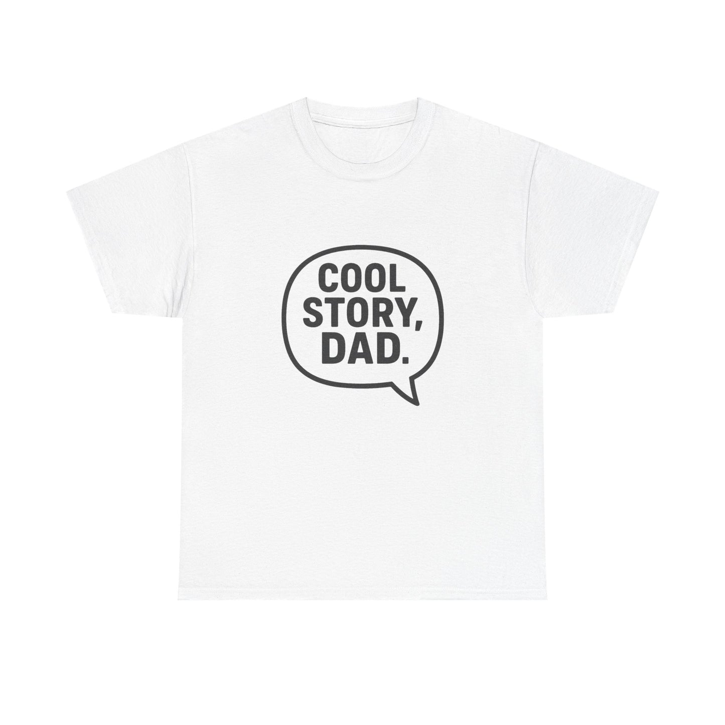 Cool Story Dad Tee | Father's Day Gift, Dad Humor Shirt, Unisex Statement Tee, Casual Gift for Him, Funny Graphic Tee