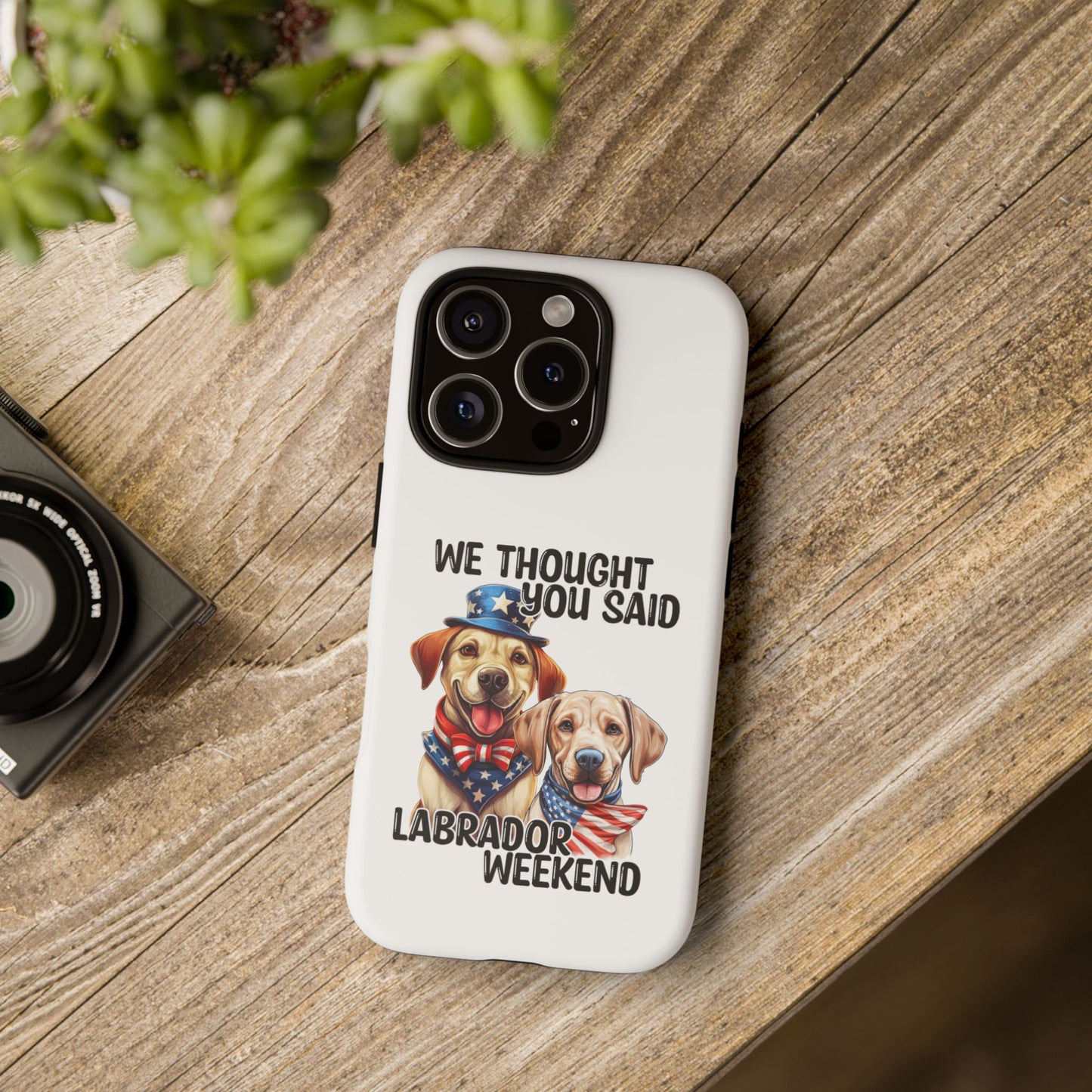Labrador Weekend Phone Case - Fun Dog Lover Gift, Pet Memorial, Personalized, Unique Design, Patriotic Accessories