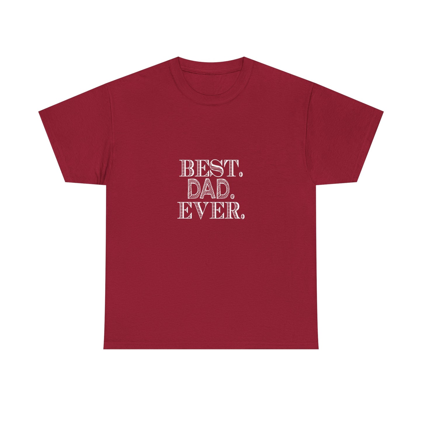 Best Dad Ever Unisex Heavy Cotton Tee - Father's Day Gift, Dad T-Shirt, Casual Wear, Gift for Him, Family Reunion Shirt