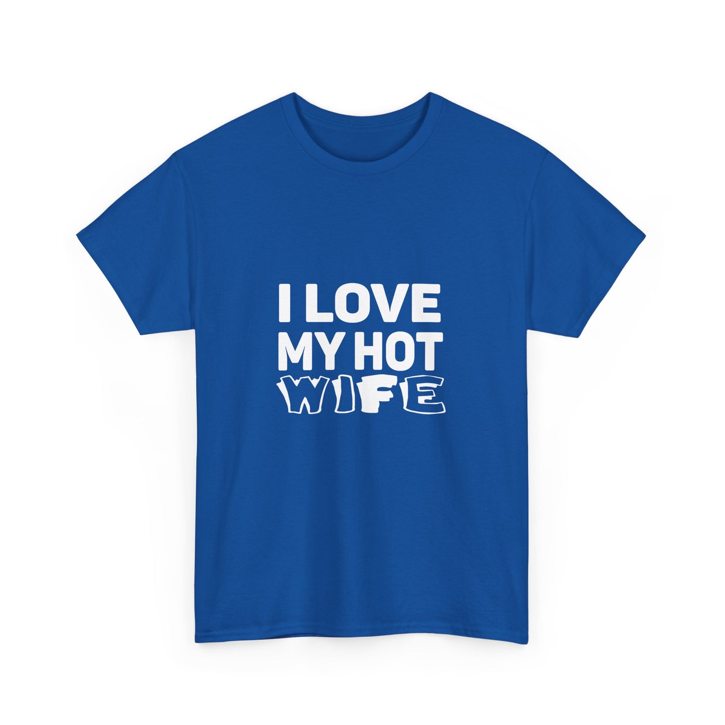 I Love My Hot Wife Shirt, Graphic Tee, Funny Couple Gift, Anniversary Present, Casual Wear, Unisex Love Tee