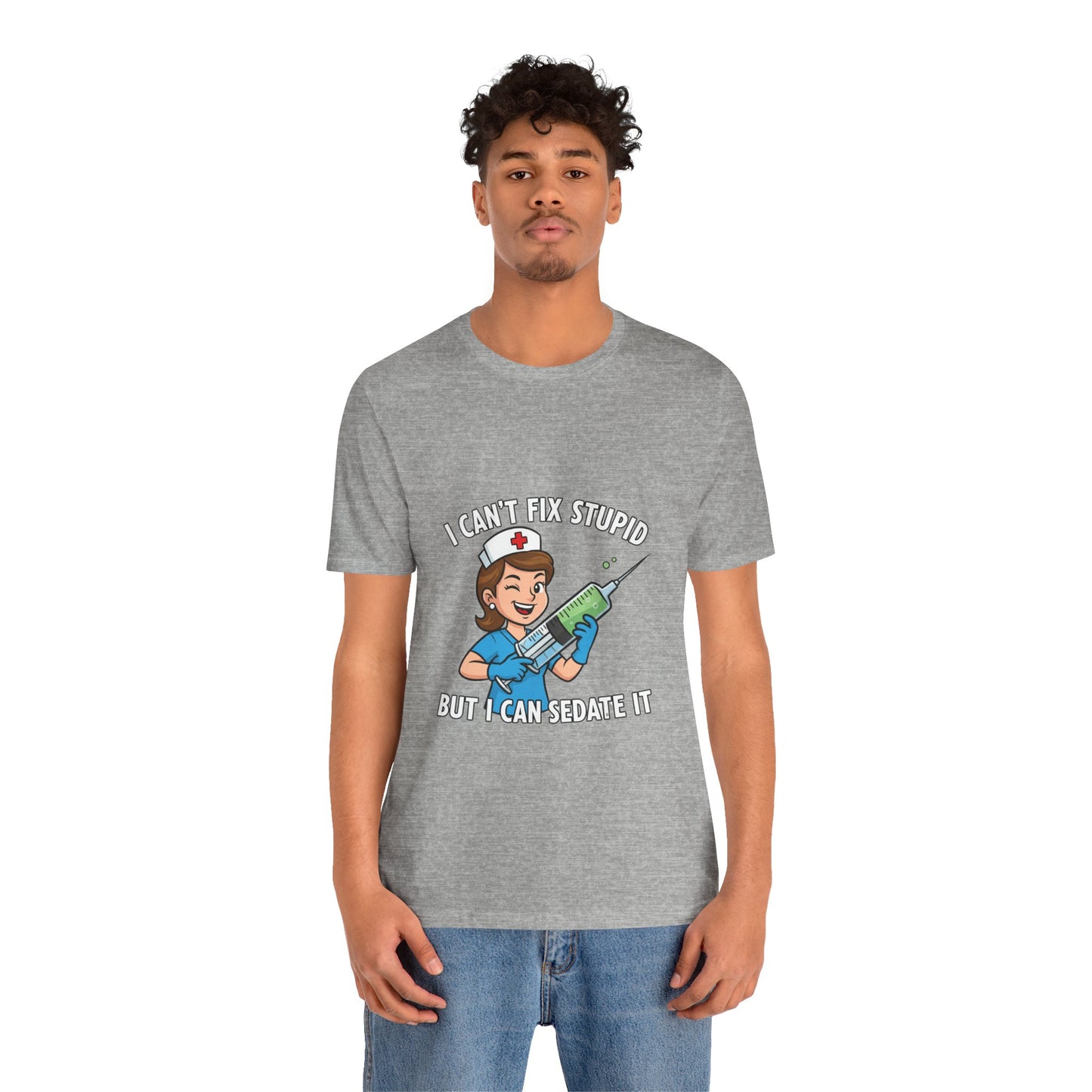 Funny Nurse Tee, I Can't Fix Stupid Shirt, Gift for Nurses, Medical Humor T-Shirt, Healthcare Apparel, Nursing Student Gift