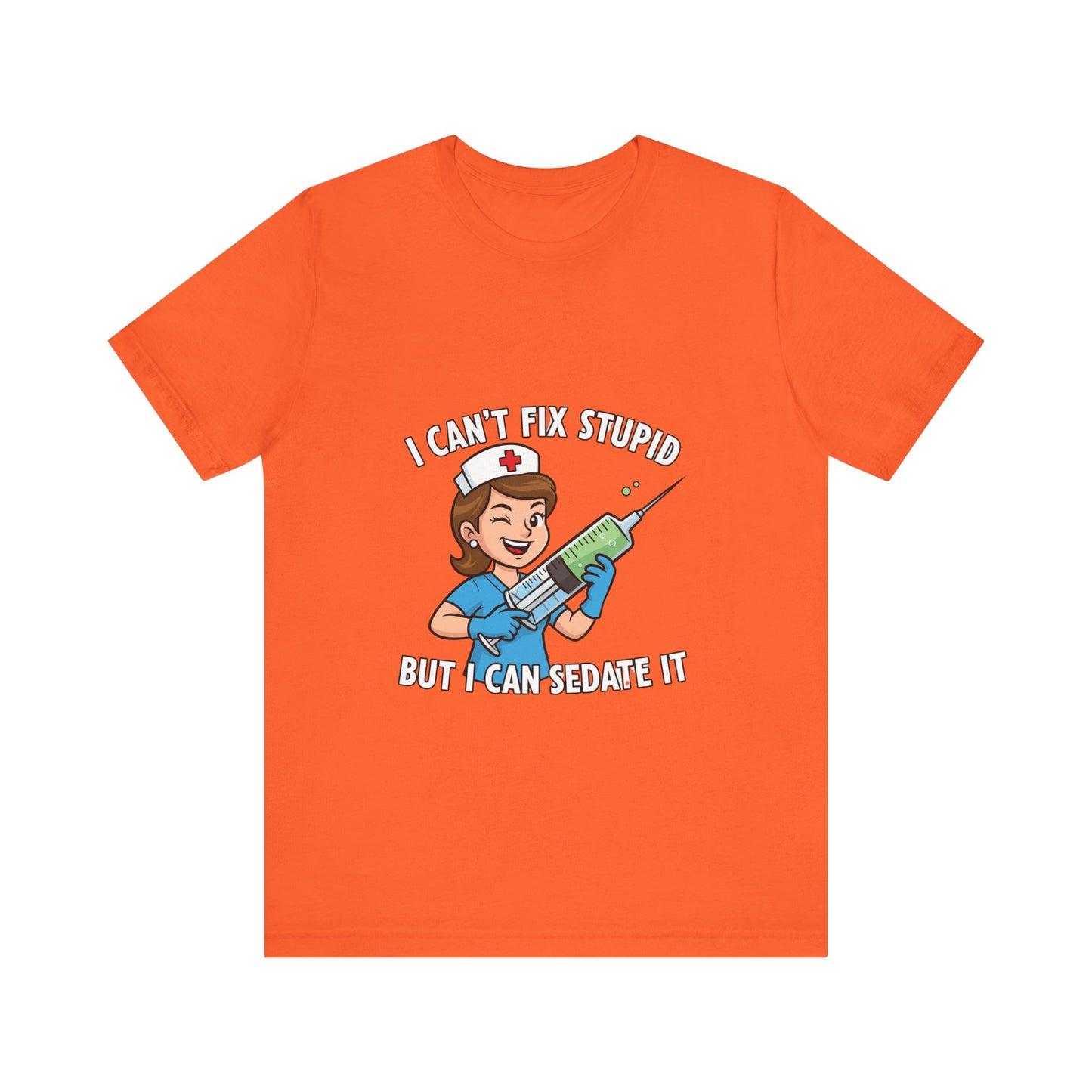 Funny Nurse Tee, I Can't Fix Stupid Shirt, Gift for Nurses, Medical Humor T-Shirt, Healthcare Apparel, Nursing Student Gift