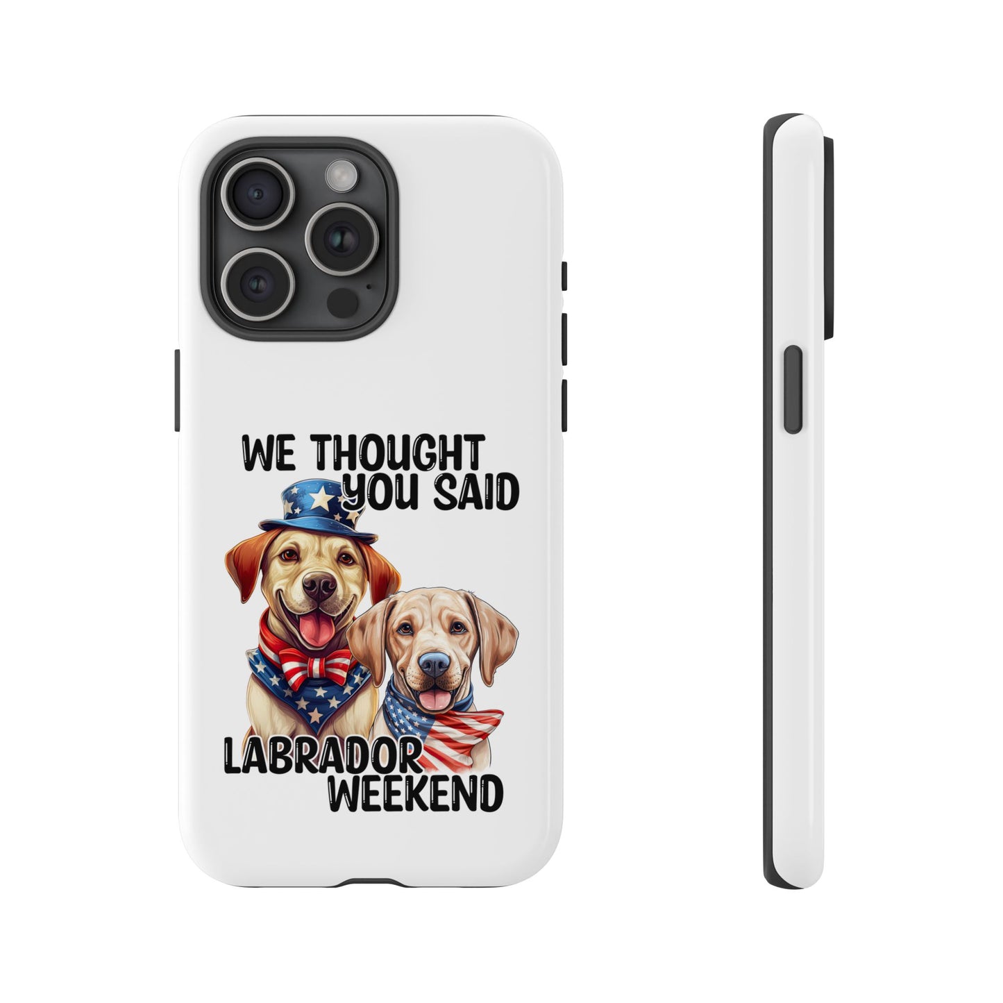 Labrador Weekend Phone Case - Fun Dog Lover Gift, Pet Memorial, Personalized, Unique Design, Patriotic Accessories