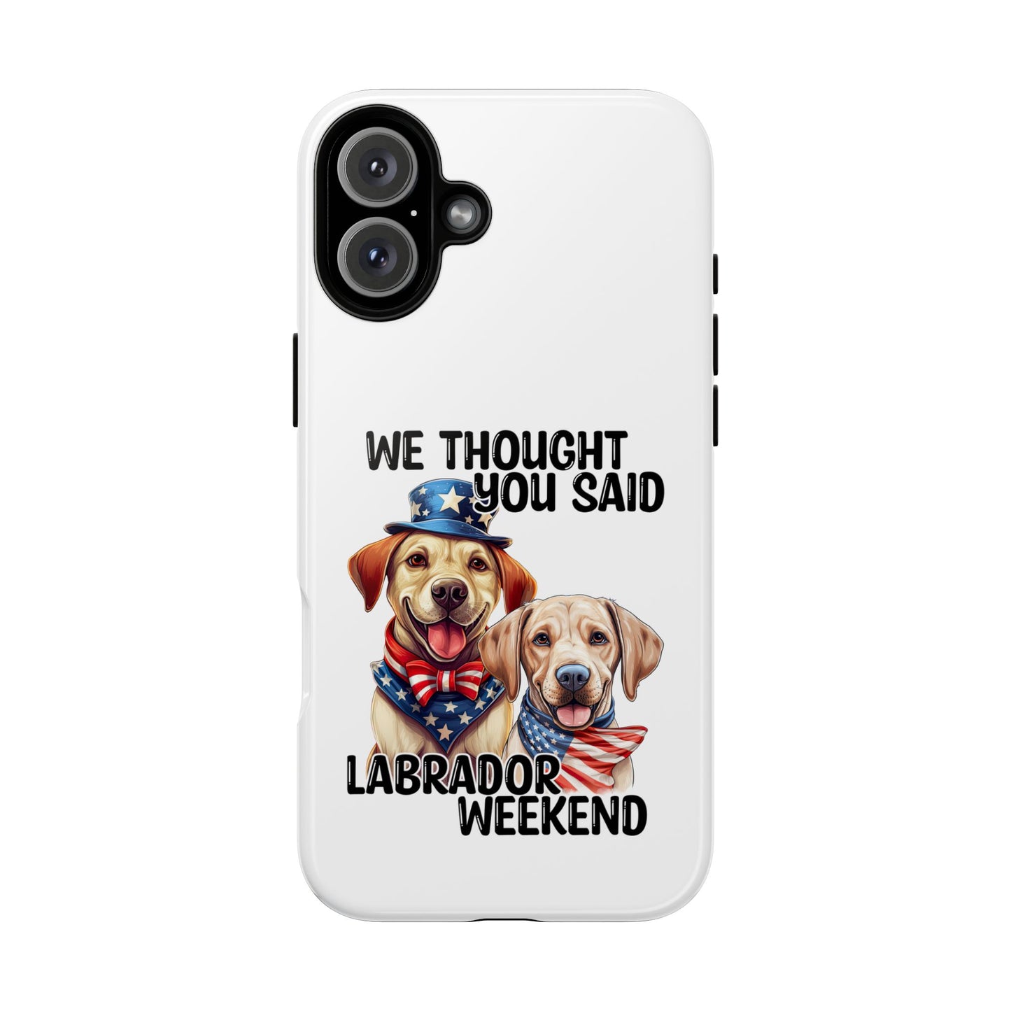 Labrador Weekend Phone Case - Fun Dog Lover Gift, Pet Memorial, Personalized, Unique Design, Patriotic Accessories