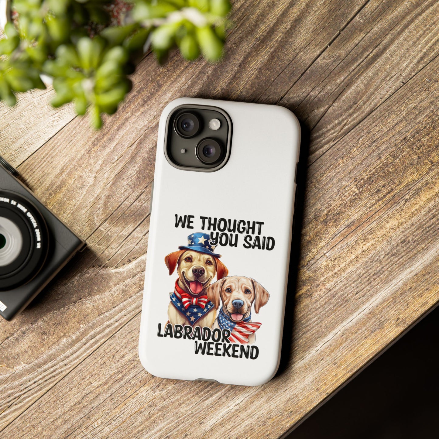 Labrador Weekend Phone Case - Fun Dog Lover Gift, Pet Memorial, Personalized, Unique Design, Patriotic Accessories