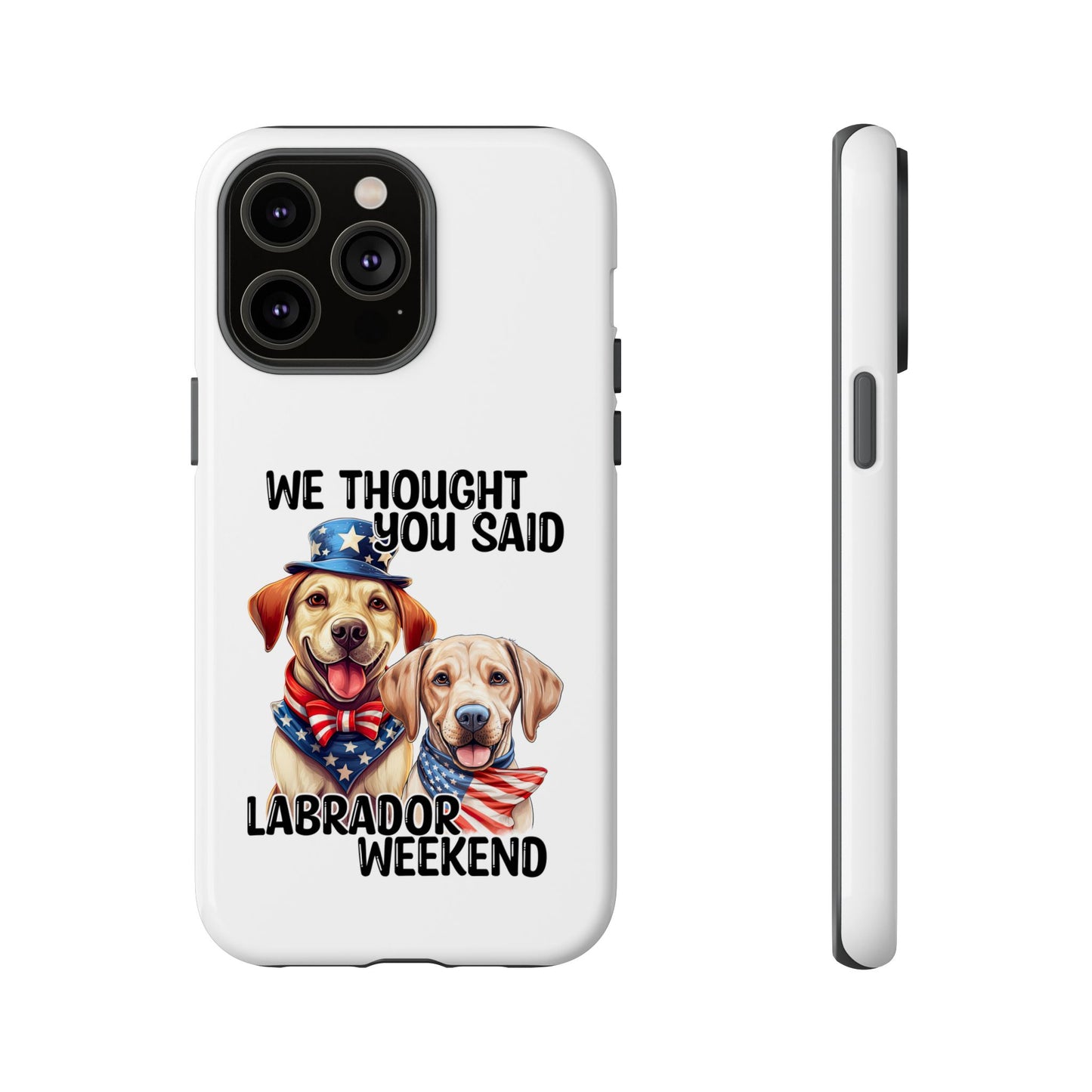Labrador Weekend Phone Case - Fun Dog Lover Gift, Pet Memorial, Personalized, Unique Design, Patriotic Accessories