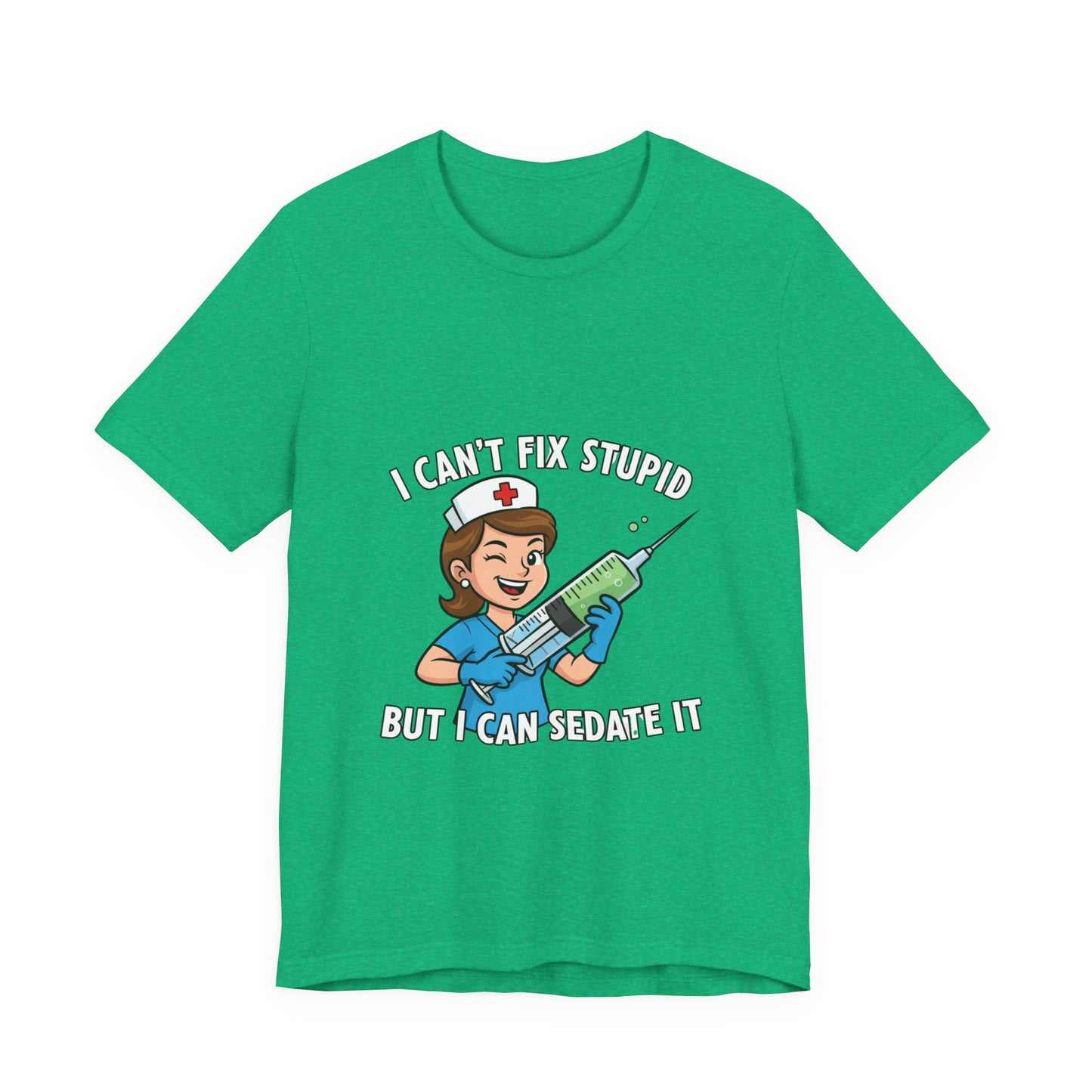 Funny Nurse Tee, I Can't Fix Stupid Shirt, Gift for Nurses, Medical Humor T-Shirt, Healthcare Apparel, Nursing Student Gift