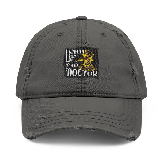 Distressed Dad Hat - I Wanna Be Your Doctor, Embroidered Cap, Gift for Graduates, Casual Style, Everyday Wear