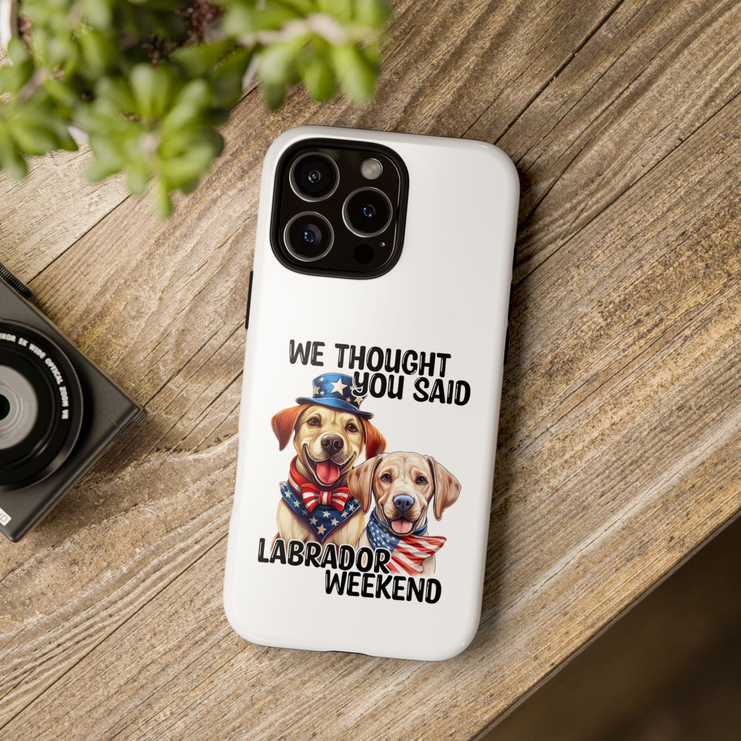 Labrador Weekend Phone Case - Fun Dog Lover Gift, Pet Memorial, Personalized, Unique Design, Patriotic Accessories