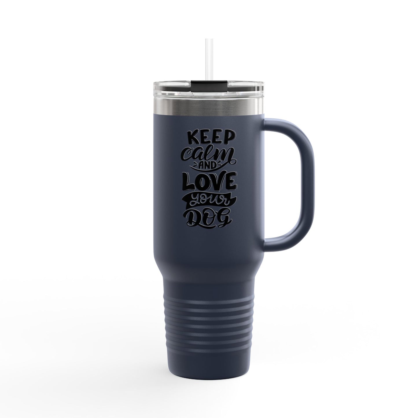Keep Calm and Love Your Dog Insulated Travel Mug | 40oz | Dog Lover Gift | Pet Owner Mug | Motivational Travel Cup | Birthday Gift