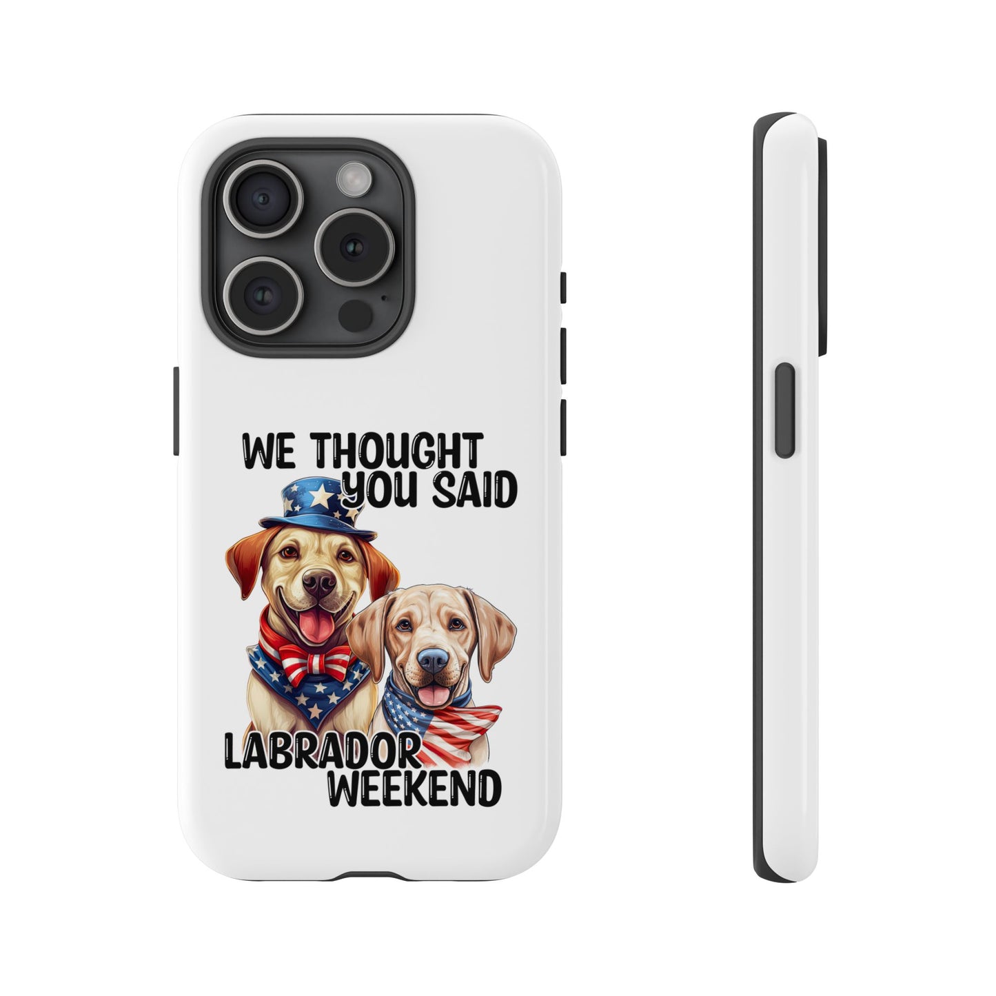 Labrador Weekend Phone Case - Fun Dog Lover Gift, Pet Memorial, Personalized, Unique Design, Patriotic Accessories