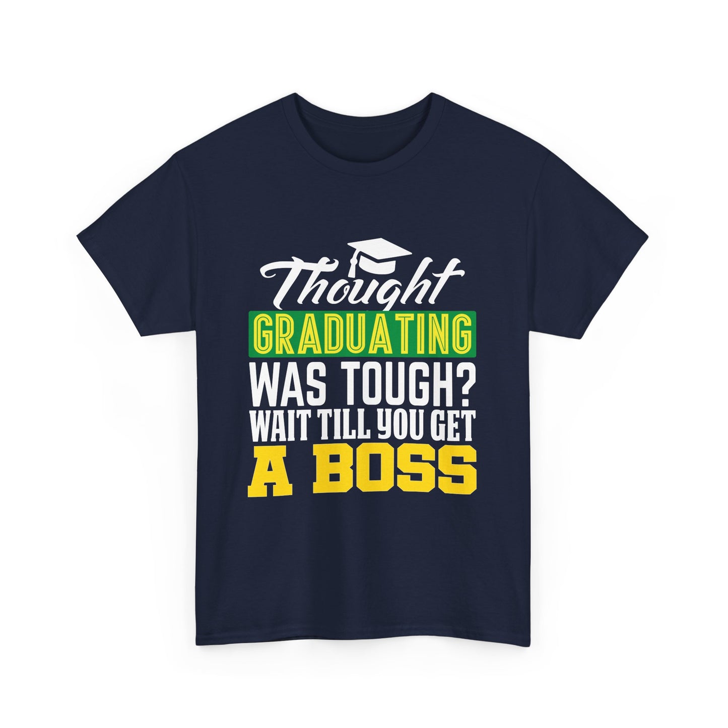 Humorous Graduation Tee - Perfect Gift for Graduates and Bosses, Funny College T-Shirt, Unisex Heavy Cotton, Graduation Celebration, [...]