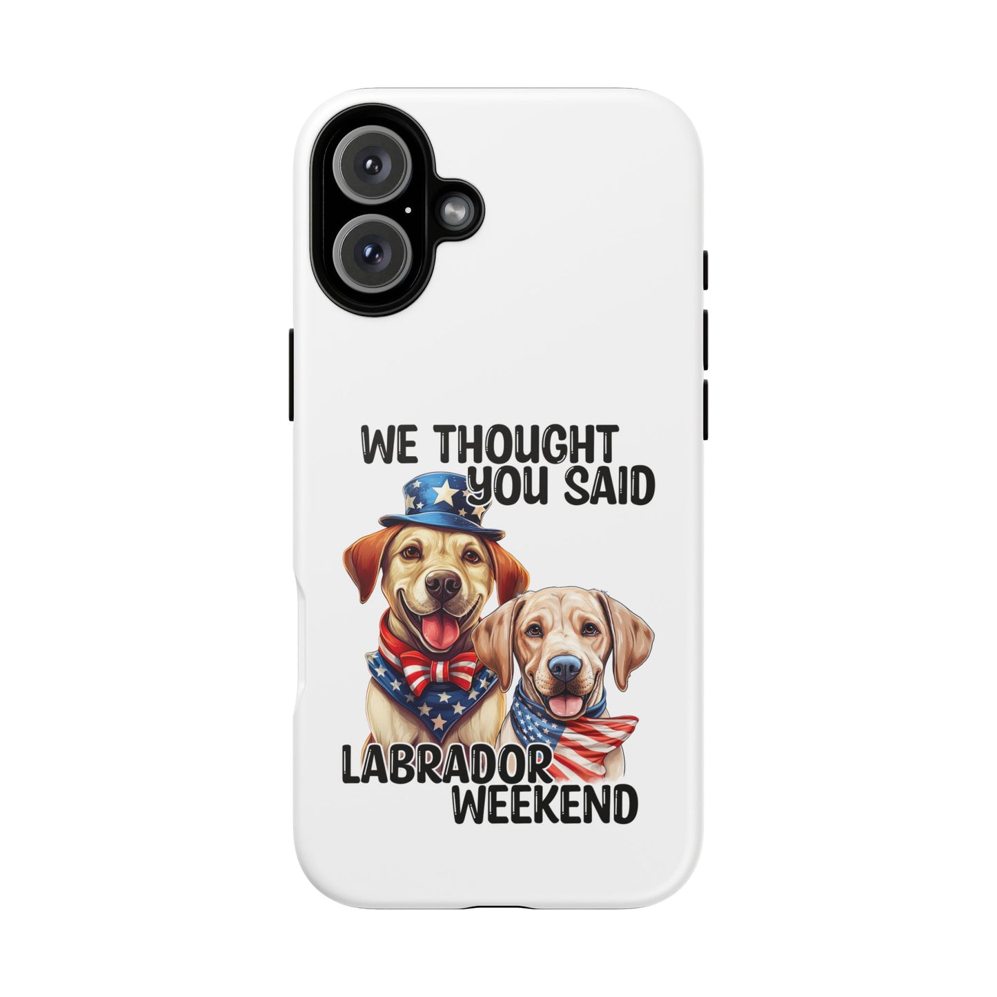 Labrador Weekend Phone Case - Fun Dog Lover Gift, Pet Memorial, Personalized, Unique Design, Patriotic Accessories