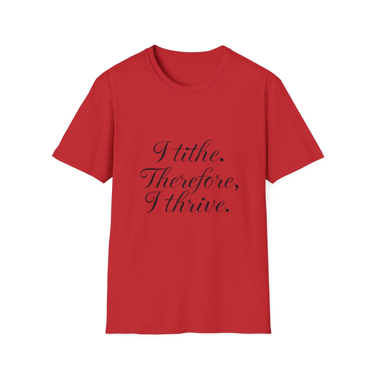 Inspirational Quote T-Shirt - I Tithe Therefore I Thrive - Casual Wear, Gift for Spiritual Growth, Faith Based Apparel, Motivational Tee