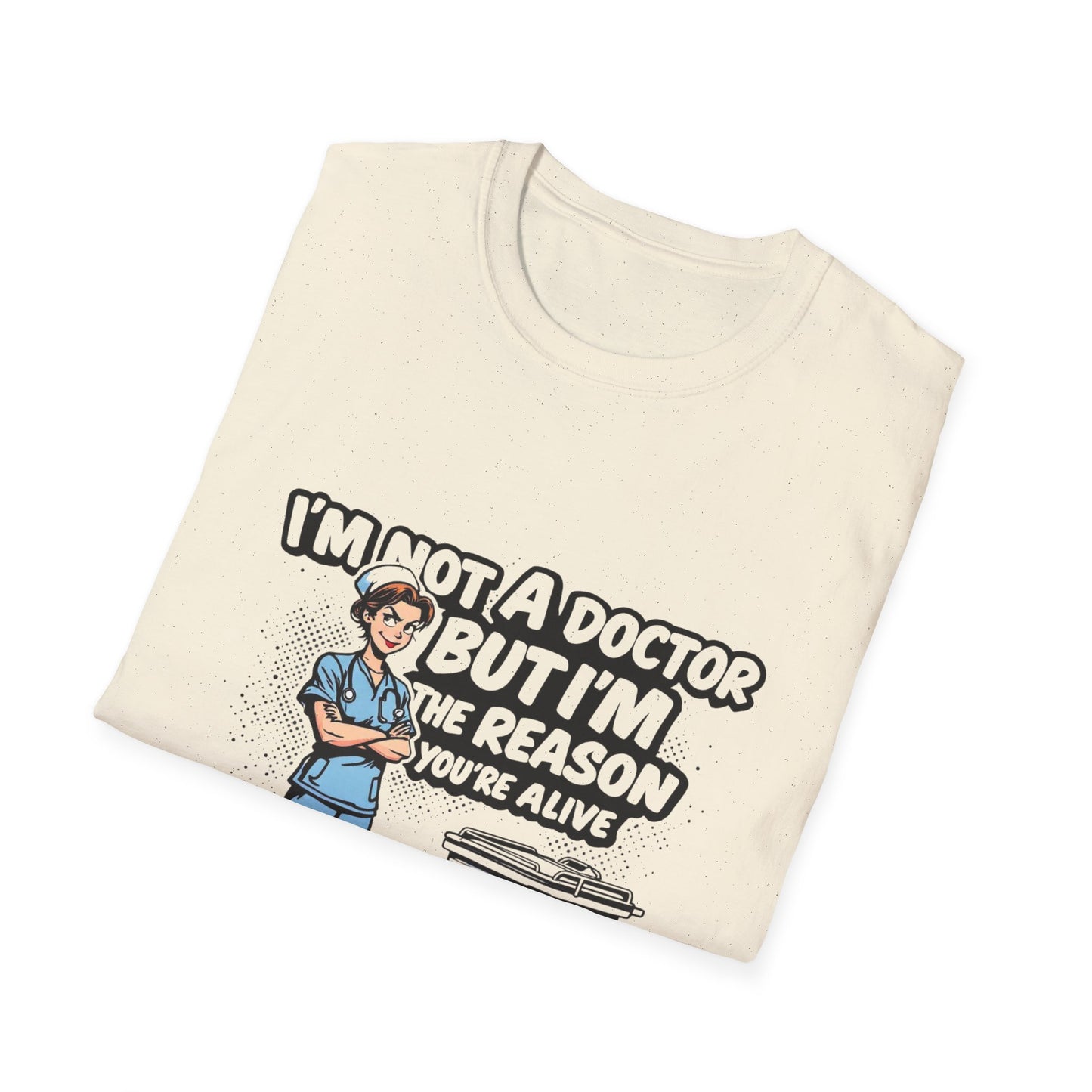 "I'm Not A Doctor But I'm The Reason You're Alive" Unisex T-Shirt - Perfect Gift for Healthcare Workers, Fun Medical Tee, Nurse [...]