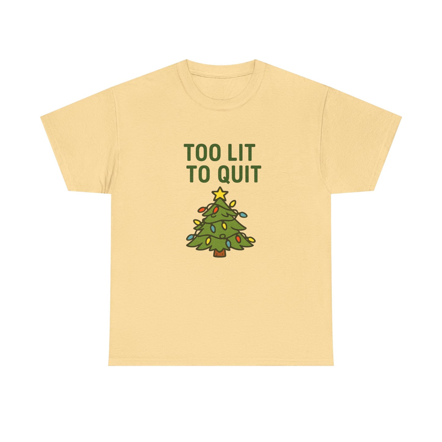 Too Lit to Quit Christmas Tee